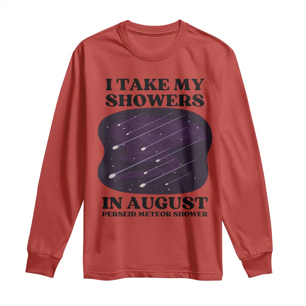 Funny Perseid Meteor Shower Stargazer Graphic Long Sleeve Shirt I Take My Showers In August TS02 Red Print Your Wear