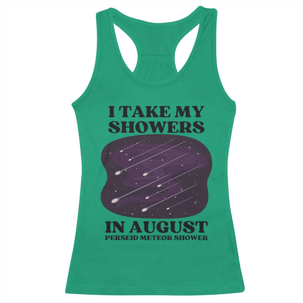 Funny Perseid Meteor Shower Stargazer Graphic Racerback Tank Top I Take My Showers In August TS02 Irish Green Print Your Wear