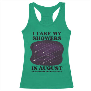 Funny Perseid Meteor Shower Stargazer Graphic Racerback Tank Top I Take My Showers In August TS02 Irish Green Print Your Wear