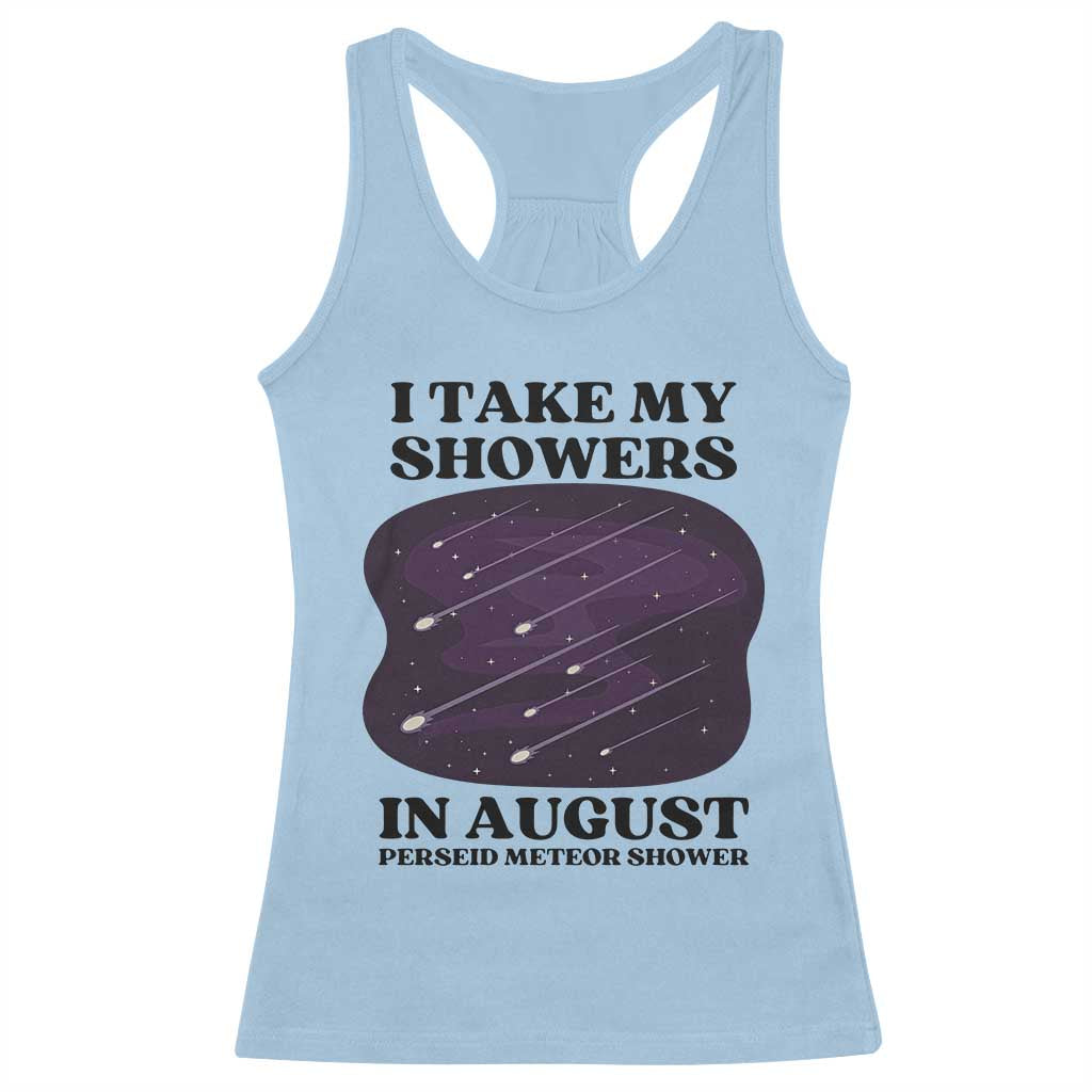 Funny Perseid Meteor Shower Stargazer Graphic Racerback Tank Top I Take My Showers In August TS02 Light Blue Print Your Wear