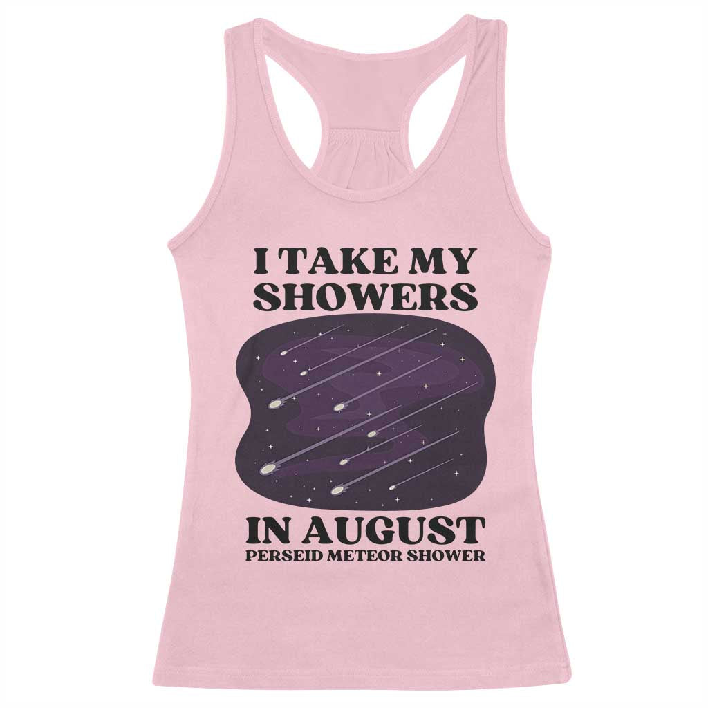 Funny Perseid Meteor Shower Stargazer Graphic Racerback Tank Top I Take My Showers In August TS02 Light Pink Print Your Wear