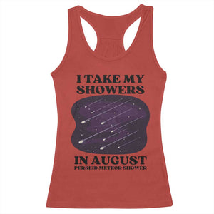 Funny Perseid Meteor Shower Stargazer Graphic Racerback Tank Top I Take My Showers In August TS02 Red Print Your Wear