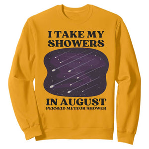 Funny Perseid Meteor Shower Stargazer Graphic Sweatshirt I Take My Showers In August TS02 Gold Print Your Wear