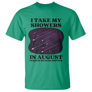 Funny Perseid Meteor Shower Stargazer Graphic T Shirt I Take My Showers In August TS02 Irish Green Print Your Wear