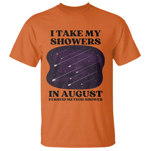 Funny Perseid Meteor Shower Stargazer Graphic T Shirt I Take My Showers In August TS02 Orange Print Your Wear