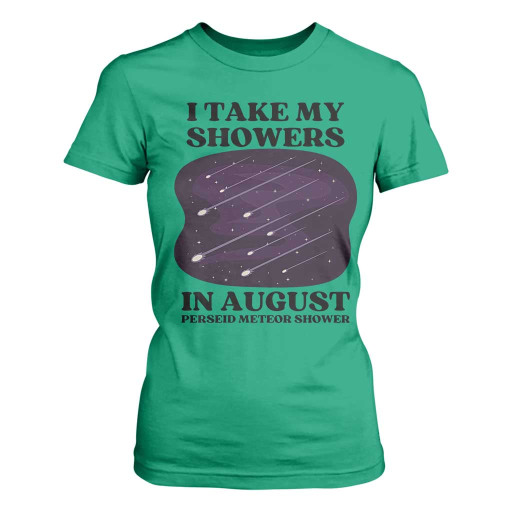Funny Perseid Meteor Shower Stargazer Graphic T Shirt For Women I Take My Showers In August TS02 Irish Green Print Your Wear