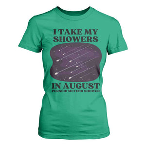Funny Perseid Meteor Shower Stargazer Graphic T Shirt For Women I Take My Showers In August TS02 Irish Green Print Your Wear