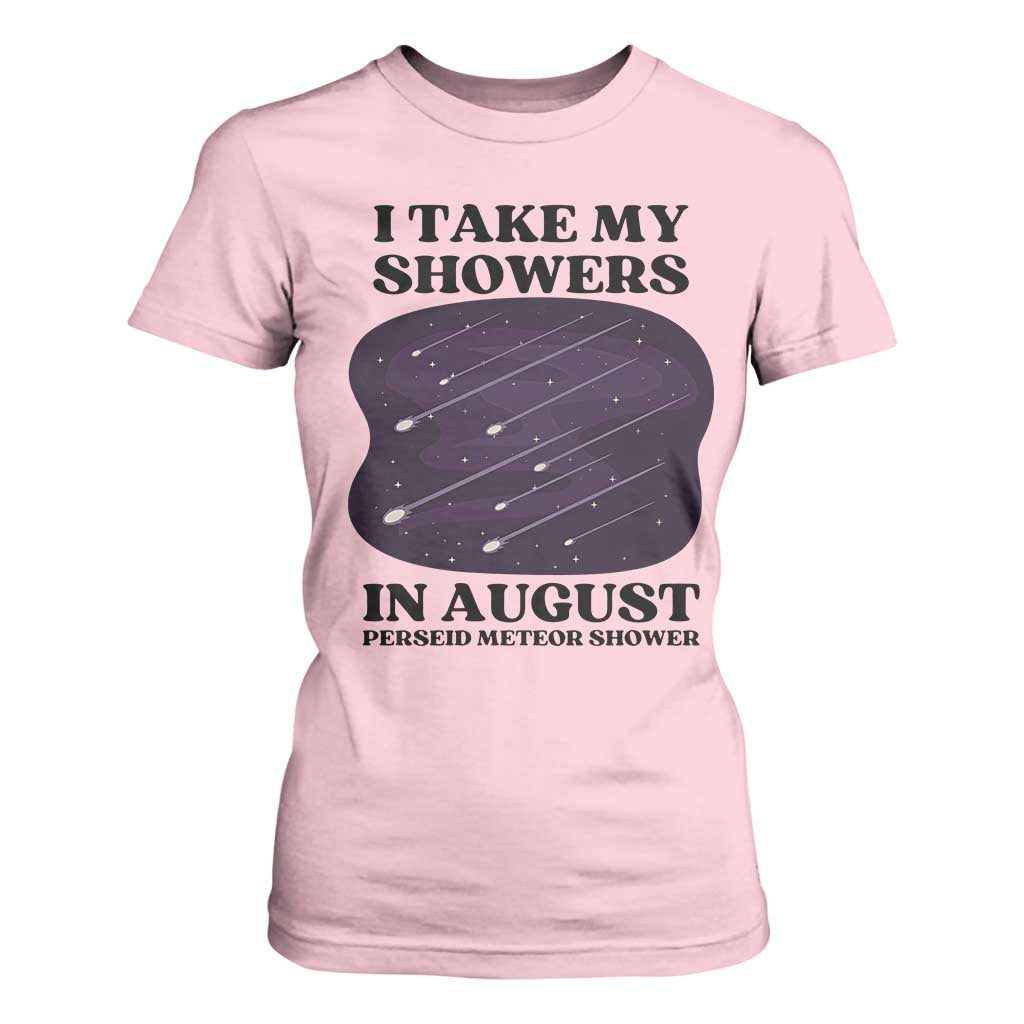 Funny Perseid Meteor Shower Stargazer Graphic T Shirt For Women I Take My Showers In August TS02 Light Pink Print Your Wear