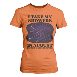Funny Perseid Meteor Shower Stargazer Graphic T Shirt For Women I Take My Showers In August TS02 Orange Print Your Wear