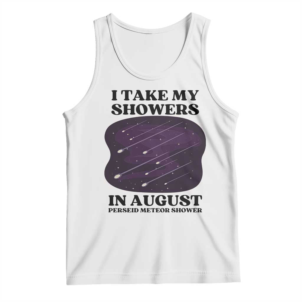 Funny Perseid Meteor Shower Stargazer Graphic Tank Top I Take My Showers In August TS02 White Print Your Wear