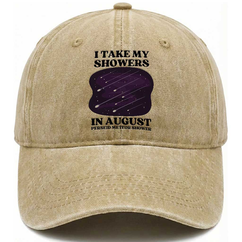 Funny Perseid Meteor Shower Stargazer Graphic Washed Cotton Baseball Cap I Take My Showers In August TS02 Print Your Wear