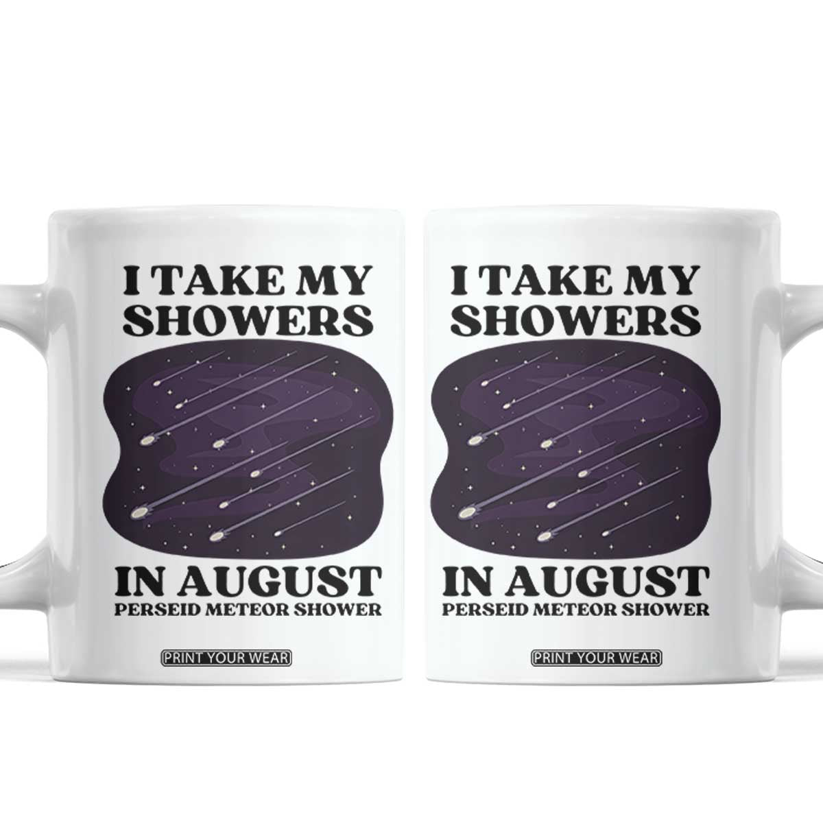 Funny Perseid Meteor Shower Stargazer Graphic Coffee Mug I Take My Showers In August TS02 White Print Your Wear