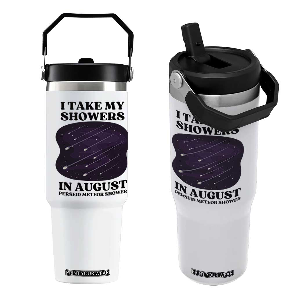 Funny Perseid Meteor Shower Stargazer Graphic Flip Straw Tumbler I Take My Showers In August TS02 One Size: 30 oz White Print Your Wear