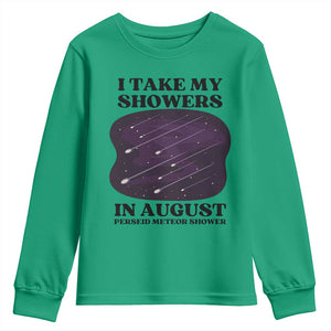 Funny Perseid Meteor Shower Stargazer Graphic Youth Sweatshirt I Take My Showers In August TS02 Irish Green Print Your Wear