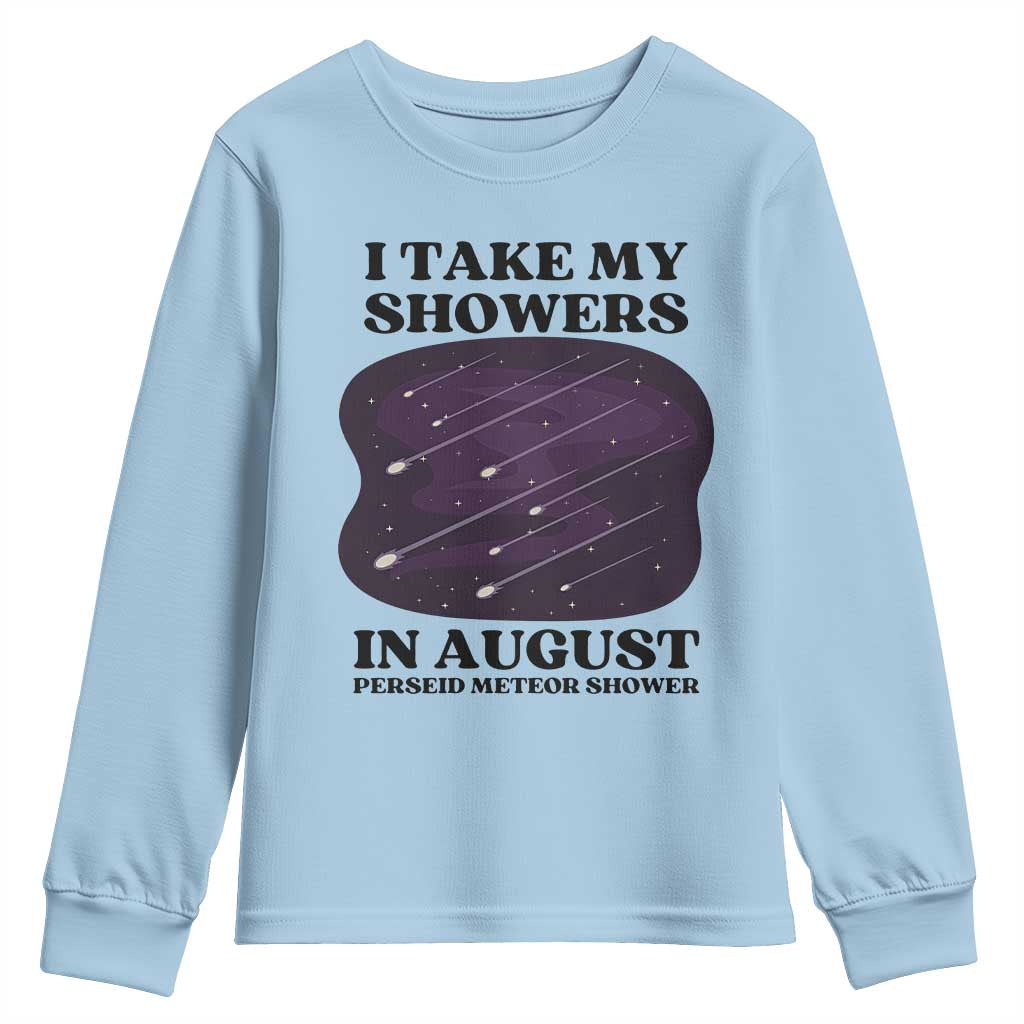 Funny Perseid Meteor Shower Stargazer Graphic Youth Sweatshirt I Take My Showers In August TS02 Light Blue Print Your Wear