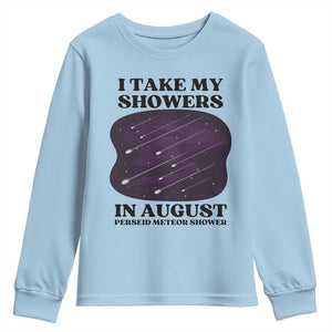 Funny Perseid Meteor Shower Stargazer Graphic Youth Sweatshirt I Take My Showers In August TS02 Light Blue Print Your Wear
