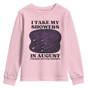 Funny Perseid Meteor Shower Stargazer Graphic Youth Sweatshirt I Take My Showers In August TS02 Light Pink Print Your Wear