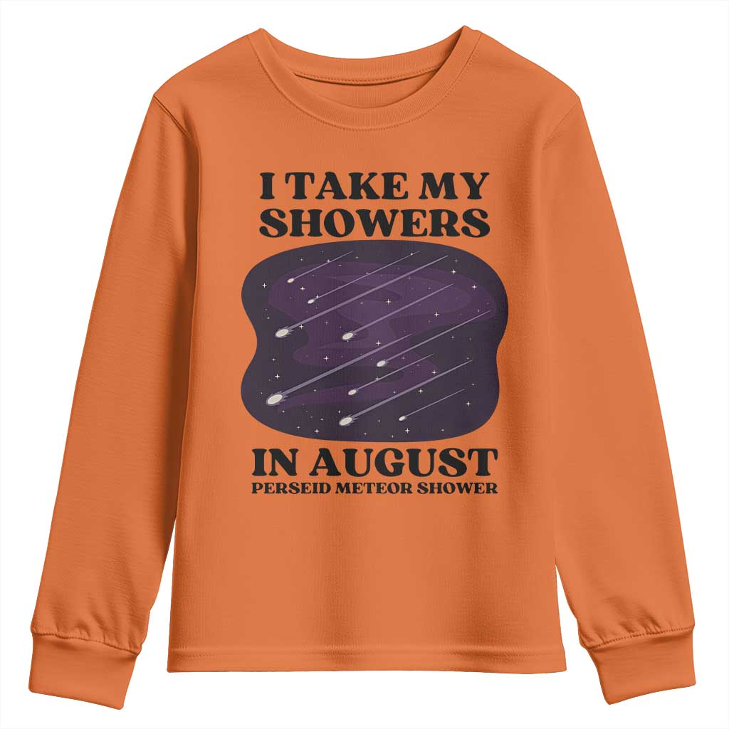 Funny Perseid Meteor Shower Stargazer Graphic Youth Sweatshirt I Take My Showers In August TS02 Orange Print Your Wear