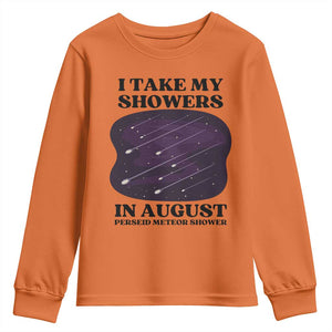 Funny Perseid Meteor Shower Stargazer Graphic Youth Sweatshirt I Take My Showers In August TS02 Orange Print Your Wear
