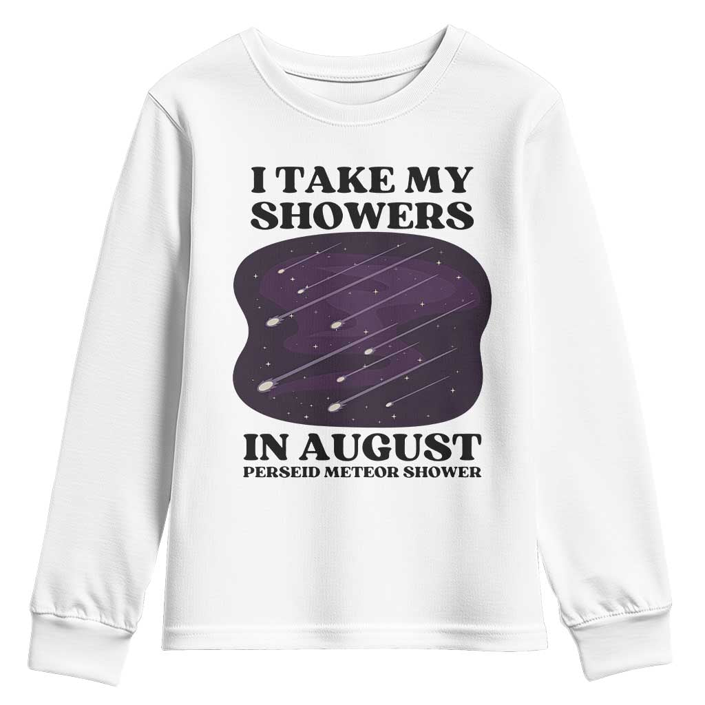 Funny Perseid Meteor Shower Stargazer Graphic Youth Sweatshirt I Take My Showers In August TS02 White Print Your Wear