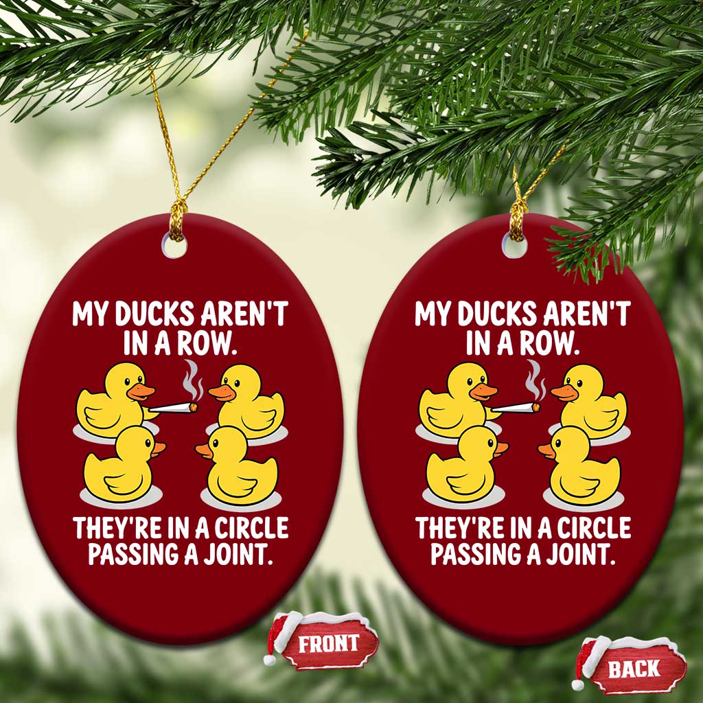 Funny 420 Weed Rubber Duck Graphic Ceramic Ornament My Ducks Arent In A Row They Are In A Circle Passing A Joint