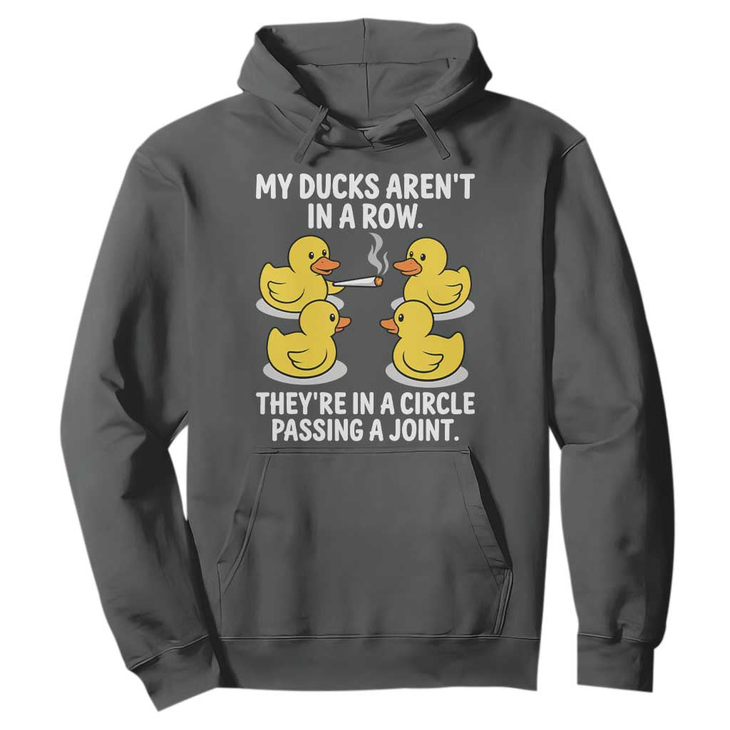 Funny 420 Weed Rubber Duck Graphic Hoodie My Ducks Arent In A Row They Are In A Circle Passing A Joint