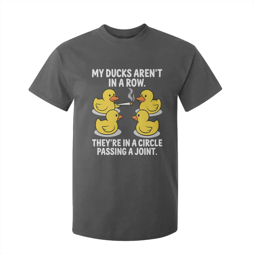 Funny 420 Weed Rubber Duck Graphic T Shirt For Kid My Ducks Arent In A Row They Are In A Circle Passing A Joint