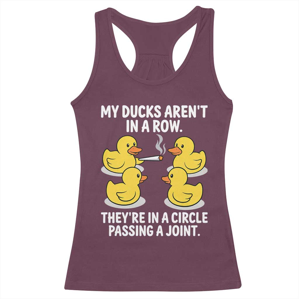Funny 420 Weed Rubber Duck Graphic Racerback Tank Top My Ducks Arent In A Row They Are In A Circle Passing A Joint
