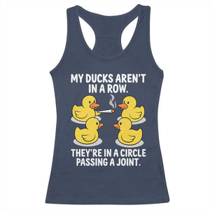 Funny 420 Weed Rubber Duck Graphic Racerback Tank Top My Ducks Arent In A Row They Are In A Circle Passing A Joint