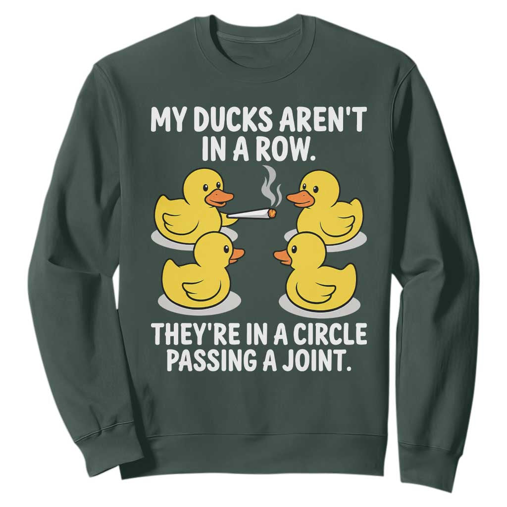 Funny 420 Weed Rubber Duck Graphic Sweatshirt My Ducks Arent In A Row They Are In A Circle Passing A Joint
