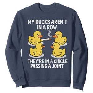 Funny 420 Weed Rubber Duck Graphic Sweatshirt My Ducks Arent In A Row They Are In A Circle Passing A Joint