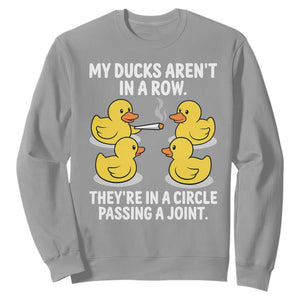 Funny 420 Weed Rubber Duck Graphic Sweatshirt My Ducks Arent In A Row They Are In A Circle Passing A Joint