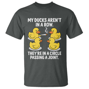 Funny 420 Weed Rubber Duck Graphic T Shirt My Ducks Arent In A Row They Are In A Circle Passing A Joint