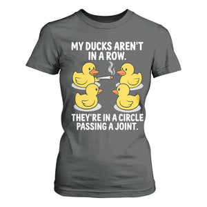 Funny 420 Weed Rubber Duck Graphic T Shirt For Women My Ducks Arent In A Row They Are In A Circle Passing A Joint