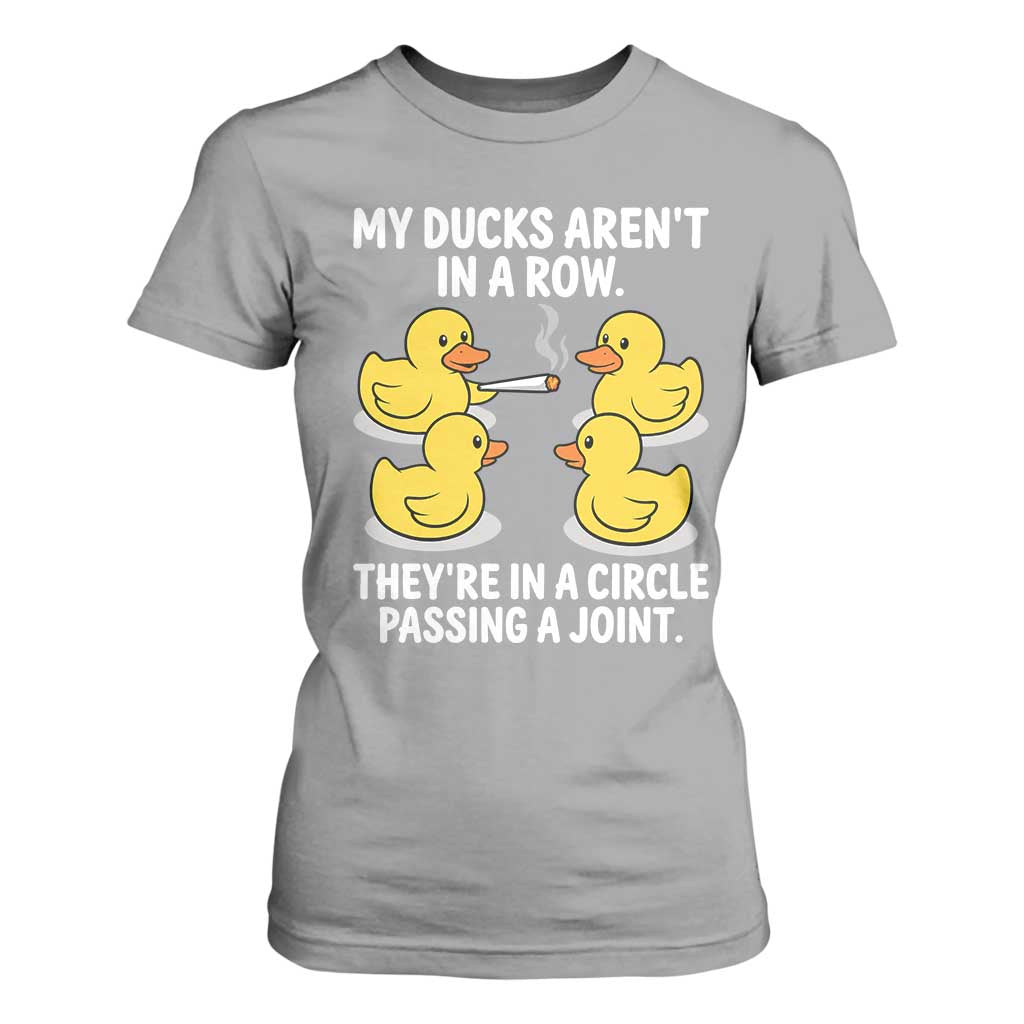 Funny 420 Weed Rubber Duck Graphic T Shirt For Women My Ducks Arent In A Row They Are In A Circle Passing A Joint