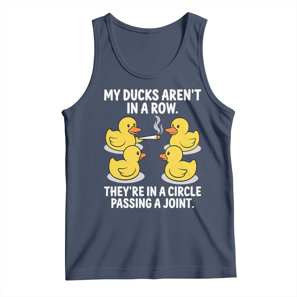 Funny 420 Weed Rubber Duck Graphic Tank Top My Ducks Arent In A Row They Are In A Circle Passing A Joint