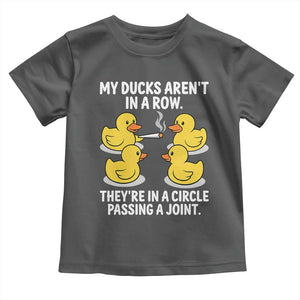Funny 420 Weed Rubber Duck Graphic Toddler T Shirt My Ducks Arent In A Row They Are In A Circle Passing A Joint