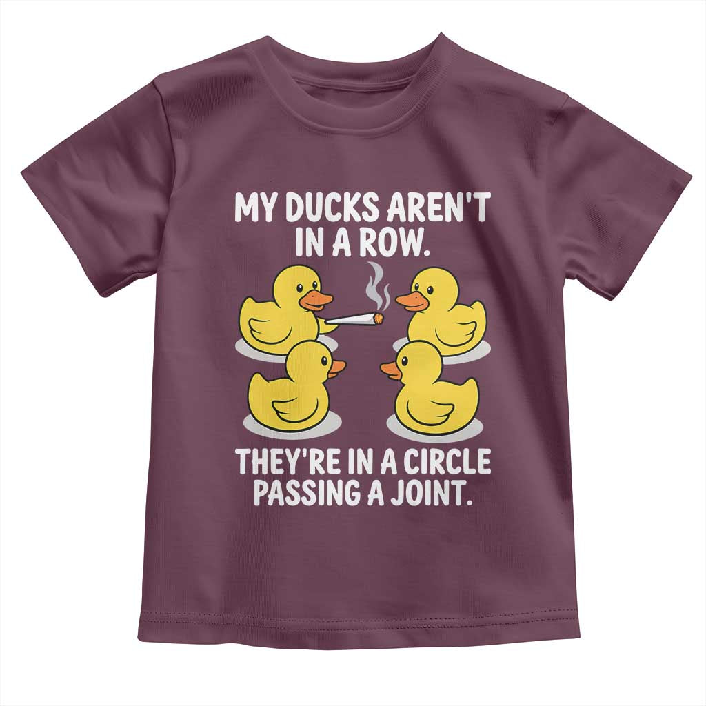 Funny 420 Weed Rubber Duck Graphic Toddler T Shirt My Ducks Arent In A Row They Are In A Circle Passing A Joint