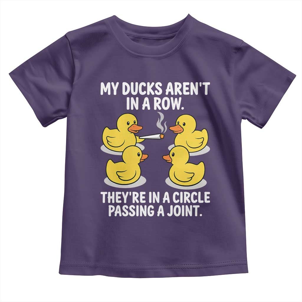 Funny 420 Weed Rubber Duck Graphic Toddler T Shirt My Ducks Arent In A Row They Are In A Circle Passing A Joint