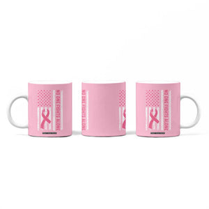 Nobody Fights Alone Pink Ribbon Flag Coffee Mug Breast Cancer Awareness Support TS02 Print Your Wear