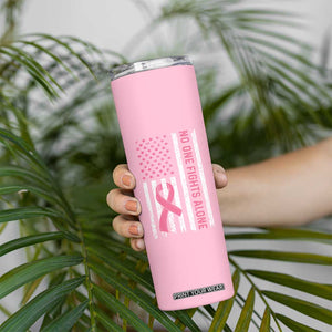 Nobody Fights Alone Pink Ribbon Flag Skinny Tumbler Breast Cancer Awareness Support TS02 Print Your Wear