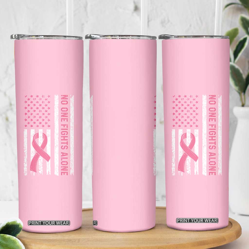 Nobody Fights Alone Pink Ribbon Flag Skinny Tumbler Breast Cancer Awareness Support TS02 Print Your Wear