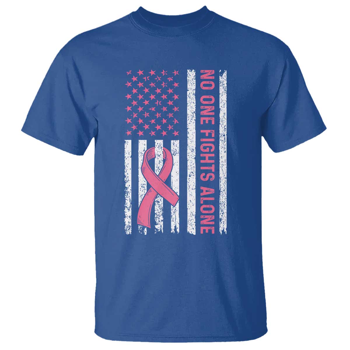 Nobody Fights Alone Pink Ribbon Flag T Shirt Breast Cancer Awareness Support TS02 Royal Blue Print Your Wear