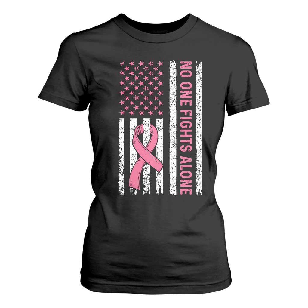 Nobody Fights Alone Pink Ribbon Flag T Shirt For Women Breast Cancer Awareness Support TS02 Black Print Your Wear