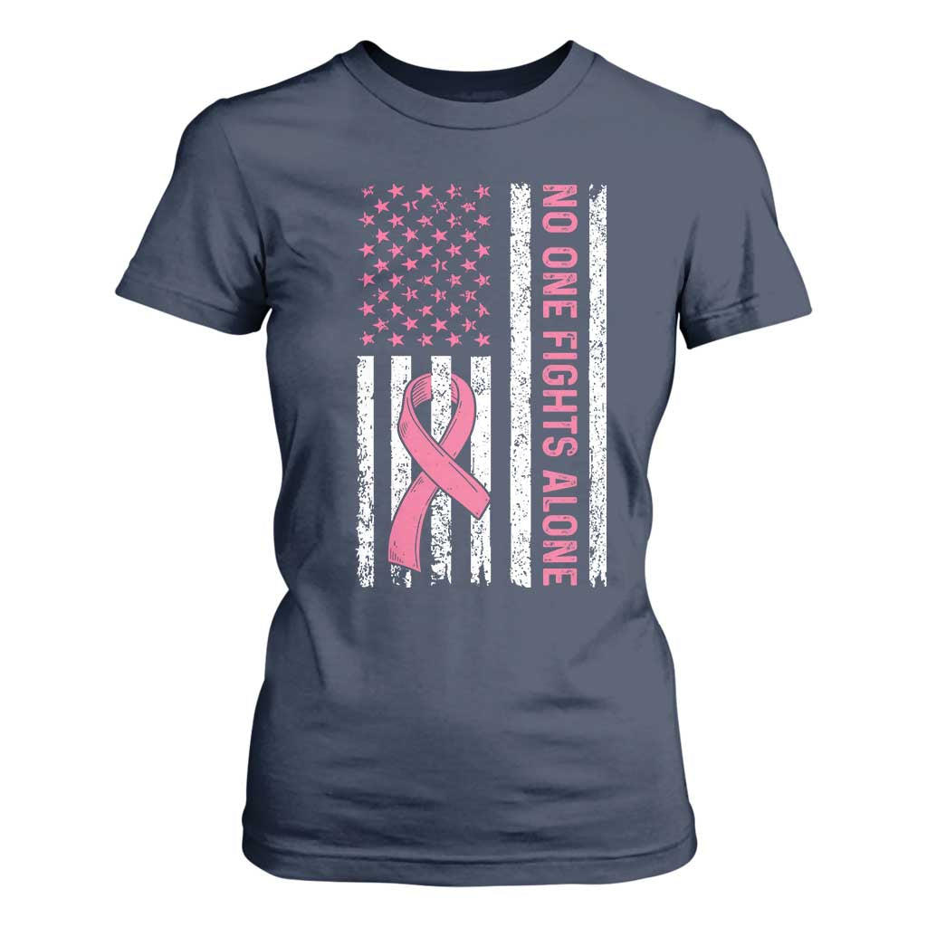 Nobody Fights Alone Pink Ribbon Flag T Shirt For Women Breast Cancer Awareness Support TS02 Navy Print Your Wear