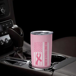 Nobody Fights Alone Pink Ribbon Flag Tumbler Cup Breast Cancer Awareness Support TS02 Print Your Wear