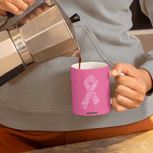 Inspirational Breast Cancer Awareness Coffee Mug Pink Ribbon Support TS02 Print Your Wear