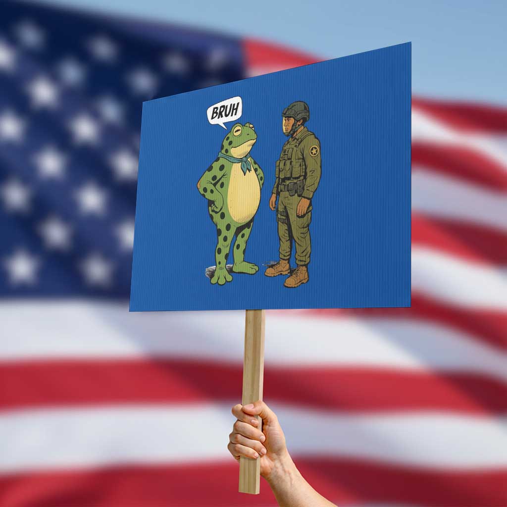 Funny Frog Bruh Resist Meme Protest Sign Free Portland Oregon Political Satire TS02 Horizontal 18