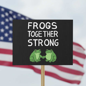 Frogs Together Strong Protest Sign Free Portland Oregon Unity Meme - Print Your Wear
