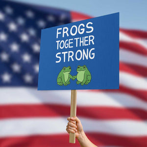 Frogs Together Strong Protest Sign Free Portland Oregon Unity Meme TS02 Horizontal 18" x 24" Blue Print Your Wear